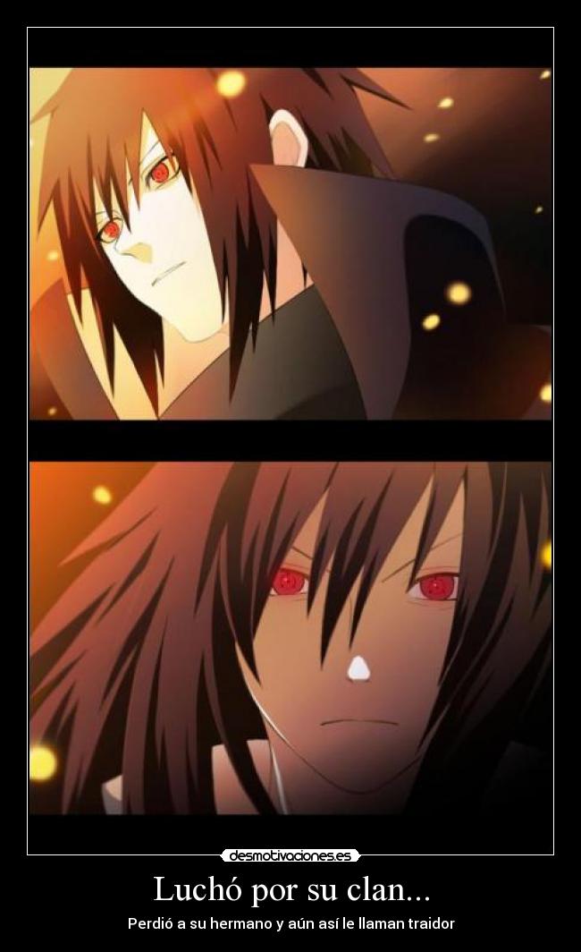 Luchó por su clan... - Perdió a su hermano y aún así le llaman traidor