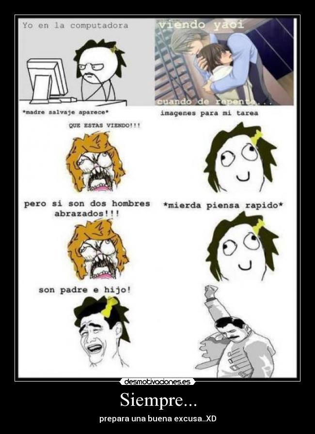 Siempre... - prepara una buena excusa..XD