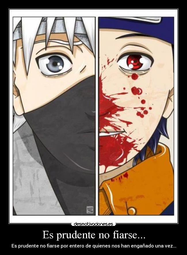 Es prudente no fiarse... - Es prudente no fiarse por entero de quienes nos han engañado una vez...