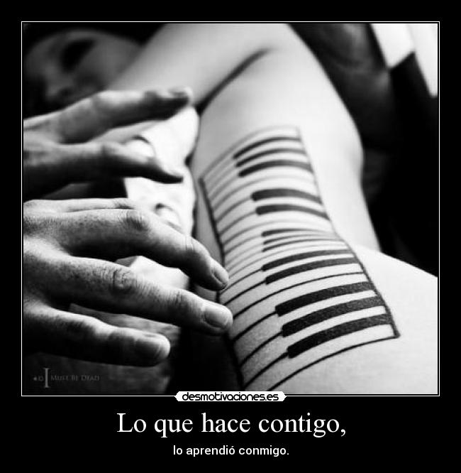 Lo que hace contigo, - 