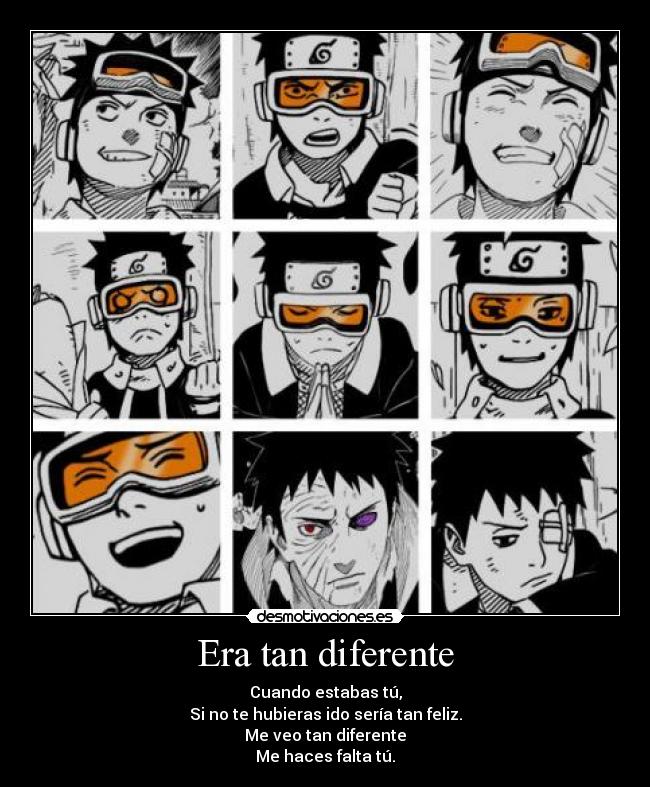 Era tan diferente - Cuando estabas tú,
Si no te hubieras ido sería tan feliz.
Me veo tan diferente
Me haces falta tú.