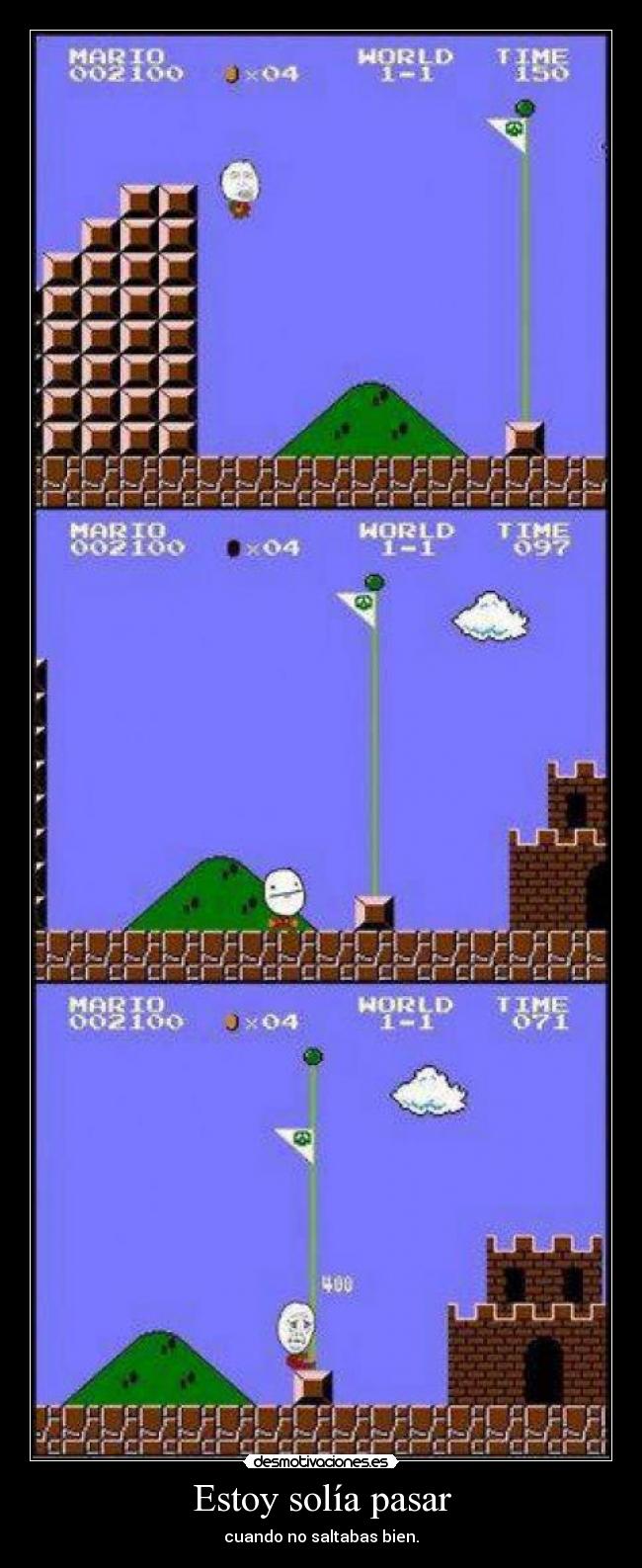 Estoy solía pasar - cuando no saltabas bien.