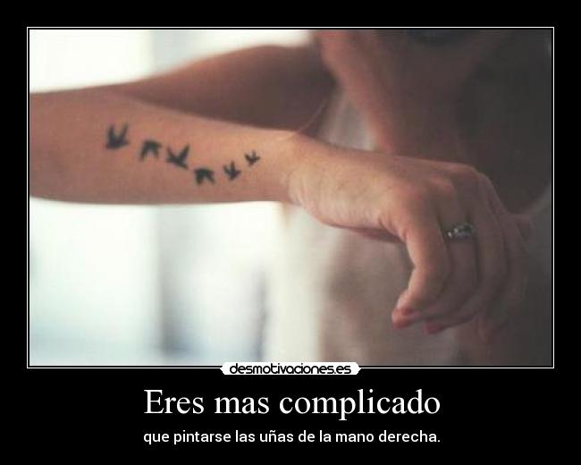 Eres mas complicado -