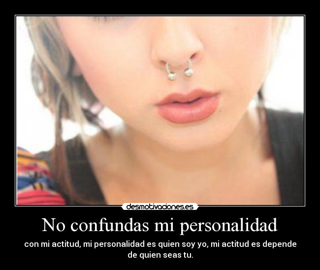 No confundas mi personalidad - 