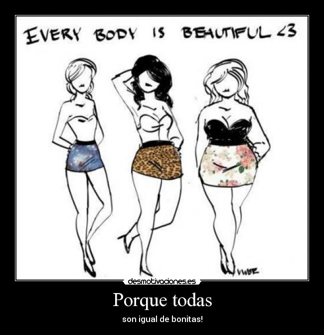 Porque todas - son igual de bonitas!