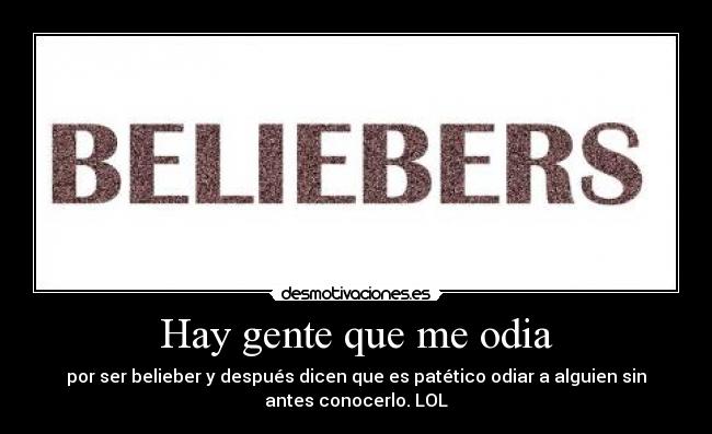 Hay gente que me odia -