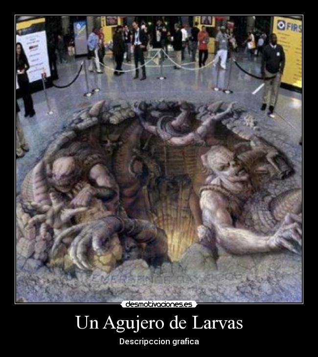Un Agujero de Larvas - Descripccion grafica