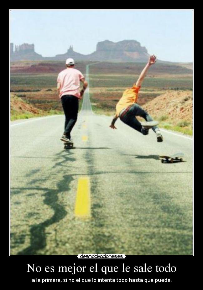No es mejor el que le sale todo - 