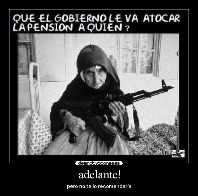 adelante! - pero no te lo recomendaría
