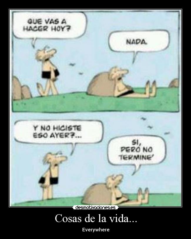 Cosas de la vida... - Everywhere