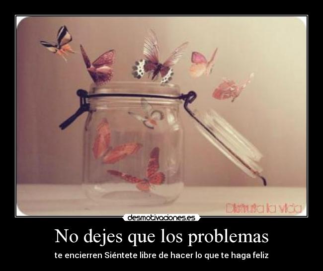 No dejes que los problemas - 