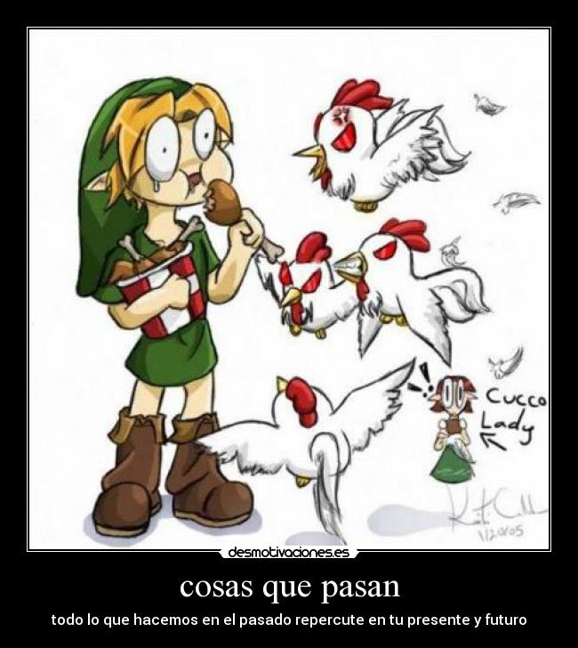 cosas que pasan - todo lo que hacemos en el pasado repercute en tu presente y futuro