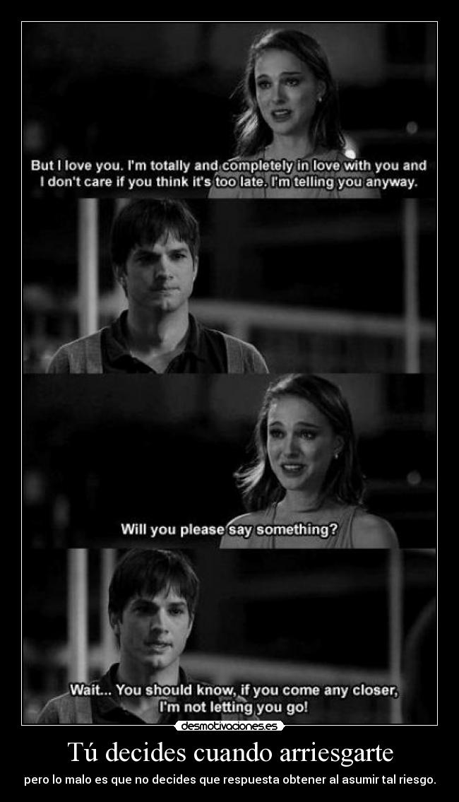 Tú decides cuando arriesgarte -