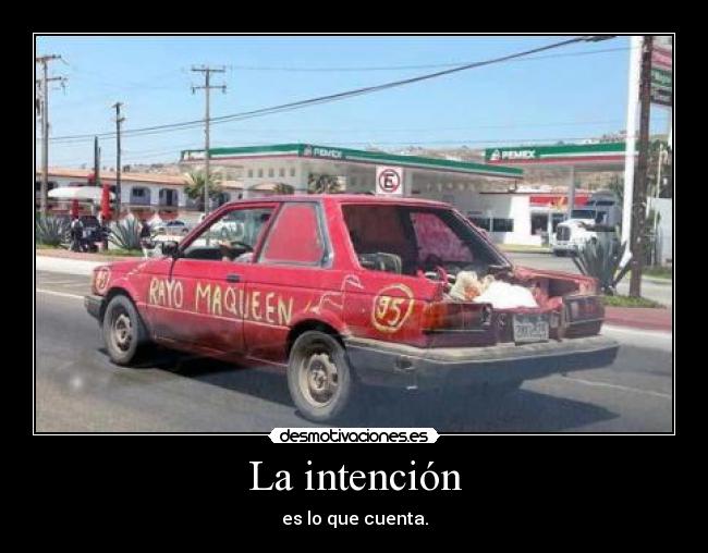La intención - es lo que cuenta.