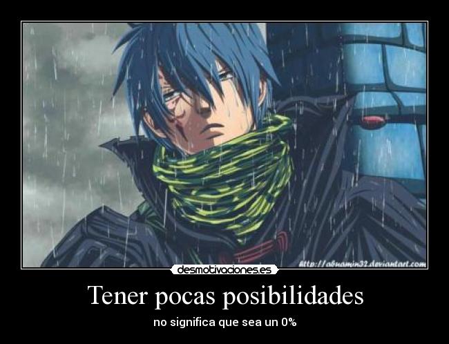 Tener pocas posibilidades - no significa que sea un 0%