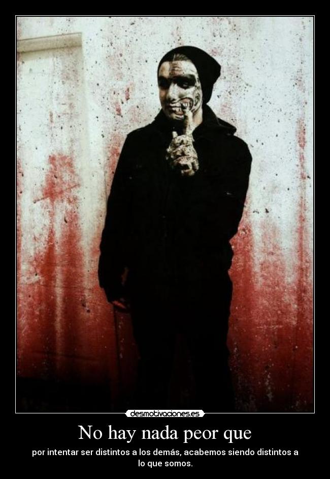No hay nada peor que -