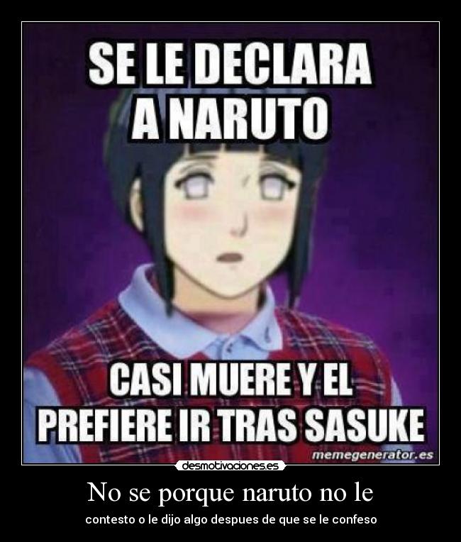 No se porque naruto no le - contesto o le dijo algo despues de que se le confeso