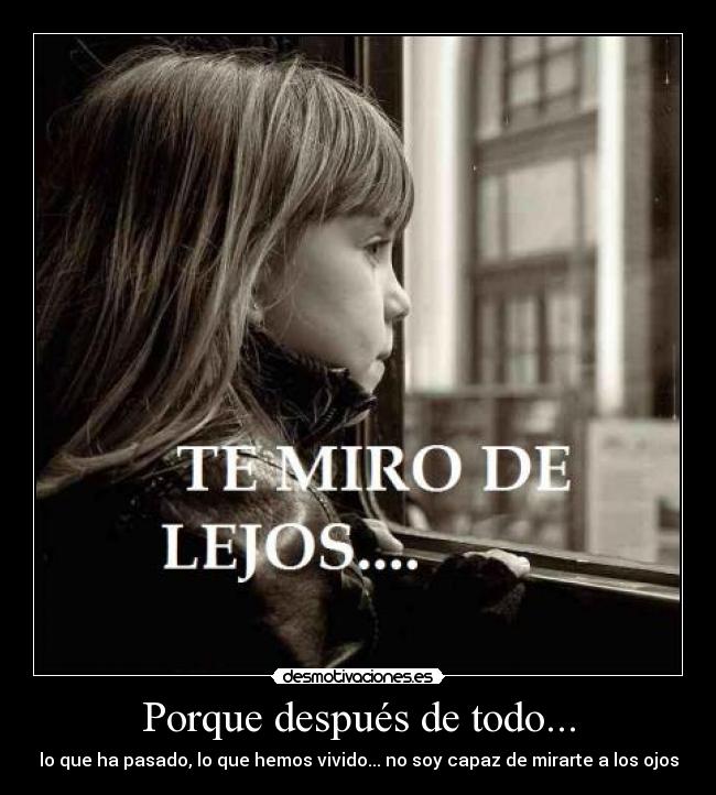 Porque después de todo... - 