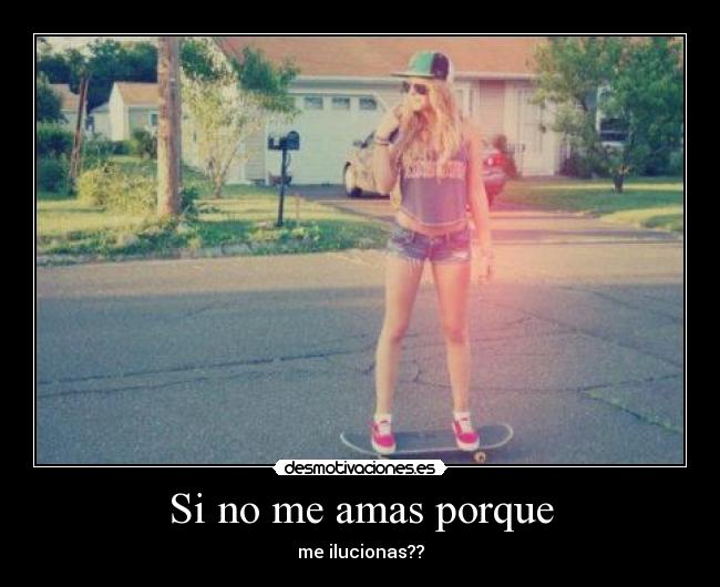 Si no me amas porque - 