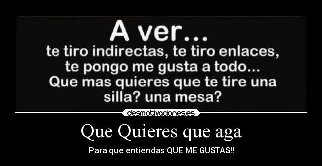 Que Quieres que aga -