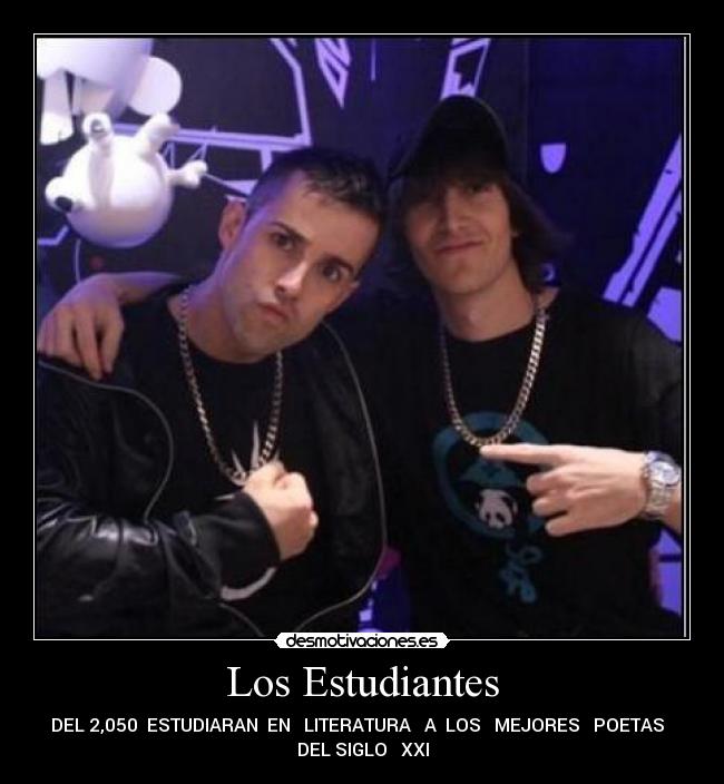 Los Estudiantes - DEL 2,050  ESTUDIARAN  EN   LITERATURA   A  LOS   MEJORES   POETAS  
DEL SIGLO   XXI