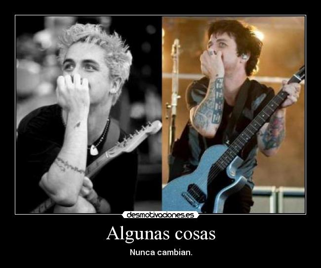 Algunas cosas - Nunca cambian.