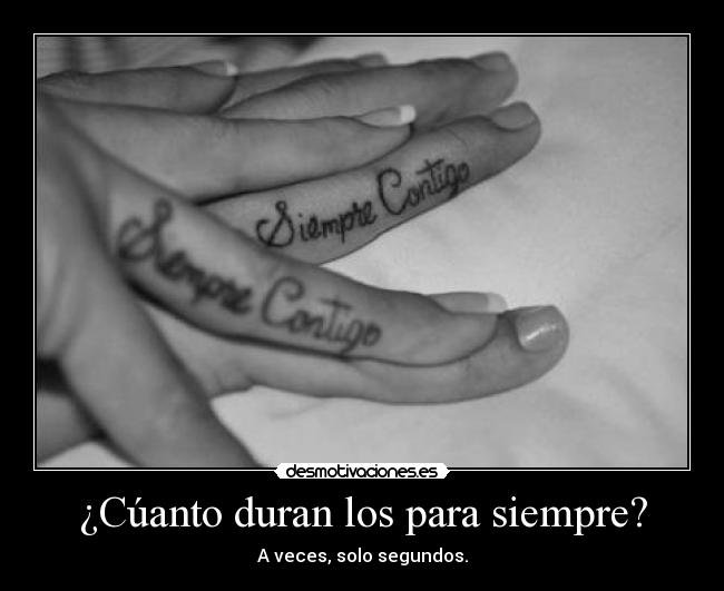 ¿Cúanto duran los para siempre? -