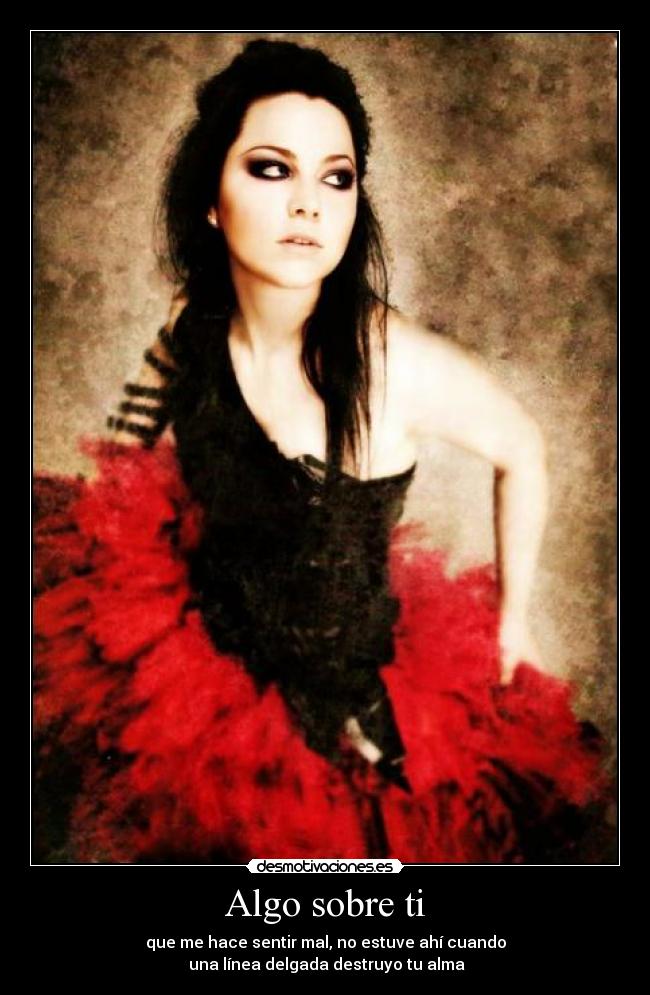 Algo sobre ti - que me hace sentir mal, no estuve ahí cuando
una línea delgada destruyo tu alma