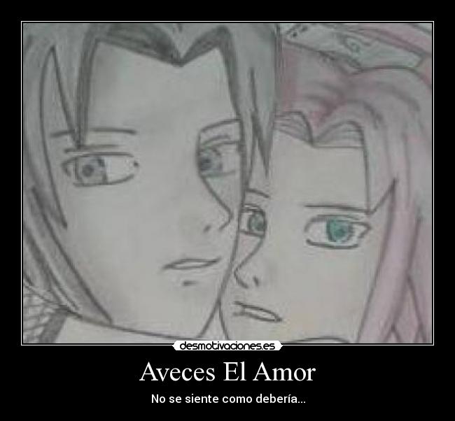 Aveces El Amor - No se siente como debería...