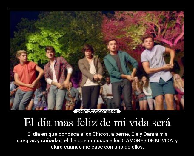 El día mas feliz de mi vida será -