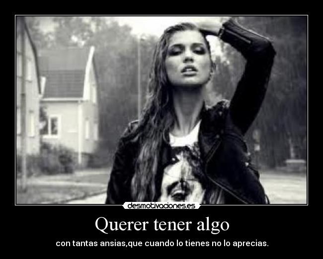 Querer tener algo - 