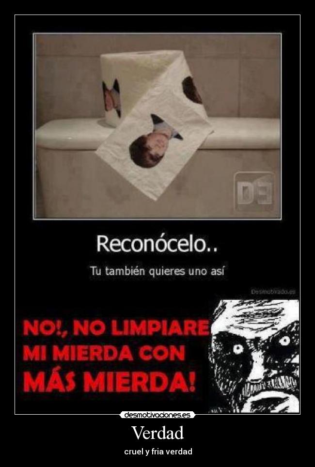 Verdad - cruel y fria verdad