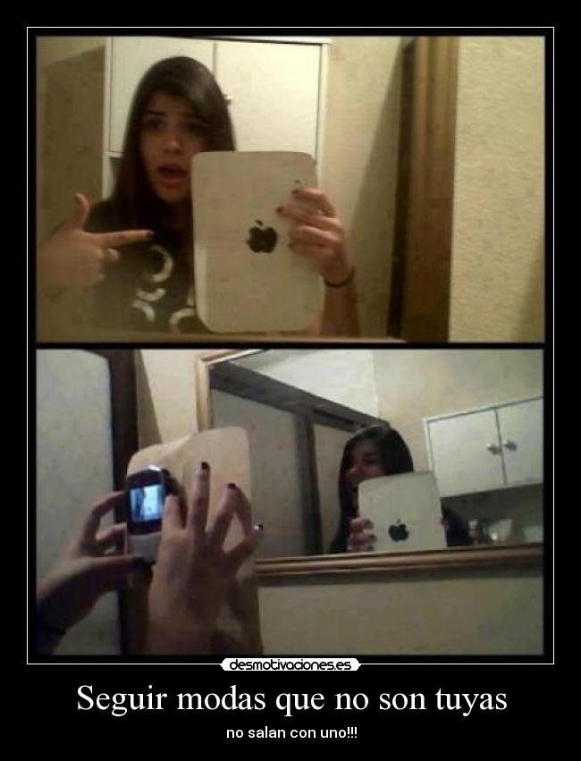 Seguir modas que no son tuyas - no salan con uno!!!