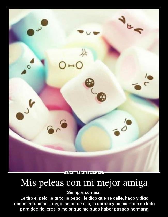 Mis peleas con mi mejor amiga -