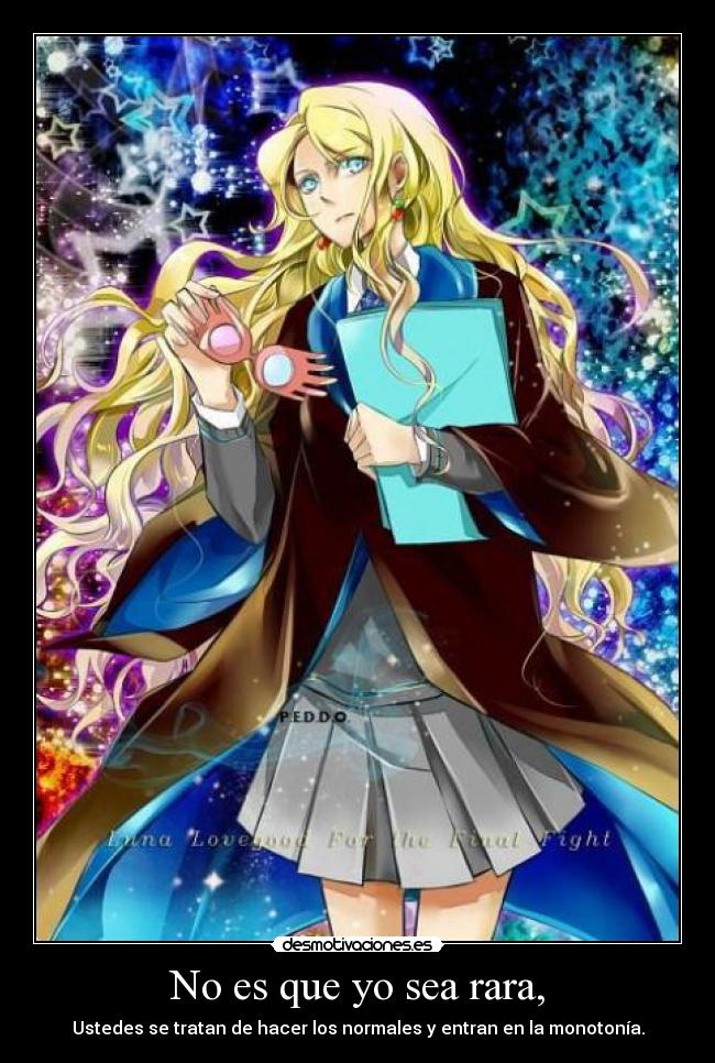 No es que yo sea rara, - 