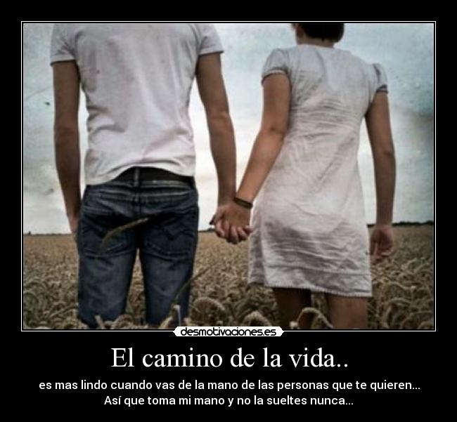 El camino de la vida.. -