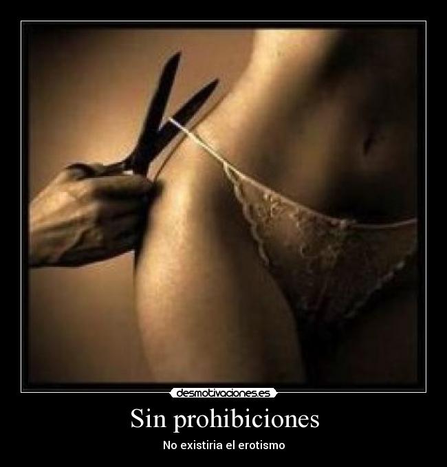 Sin prohibiciones -