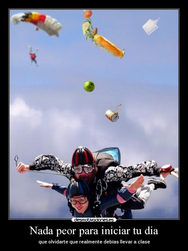 Nada peor para iniciar tu dia - que olvidarte que realmente debías llevar a clase