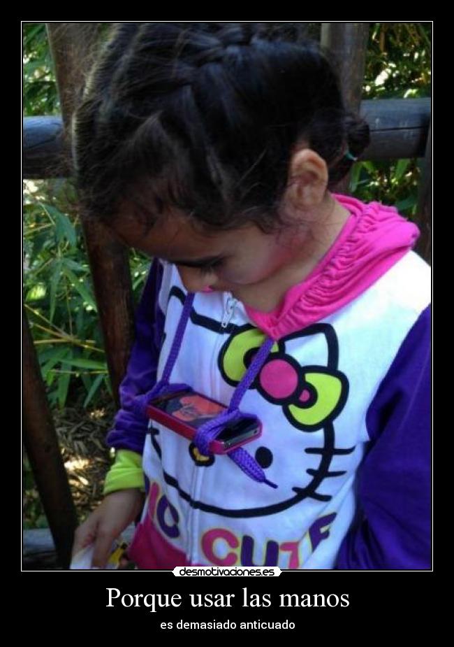 Porque usar las manos - es demasiado anticuado