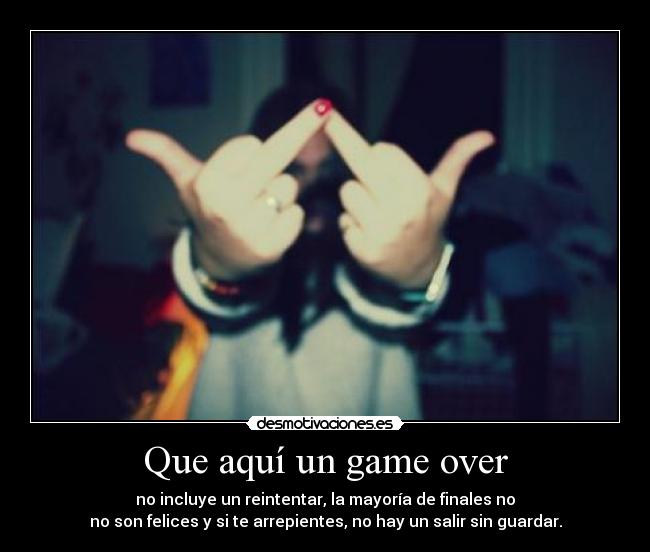 Que aquí un game over - 