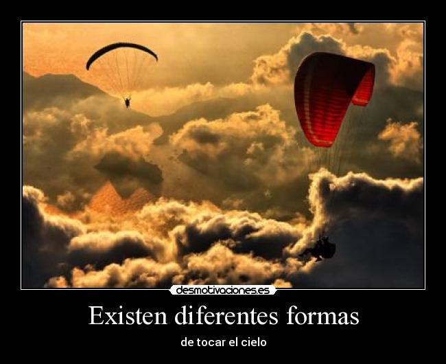 Existen diferentes formas - de tocar el cielo