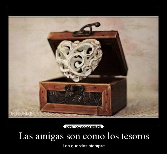 Las amigas son como los tesoros - Las guardas siempre