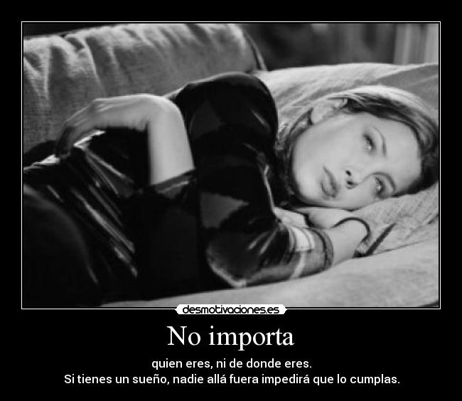 No importa -