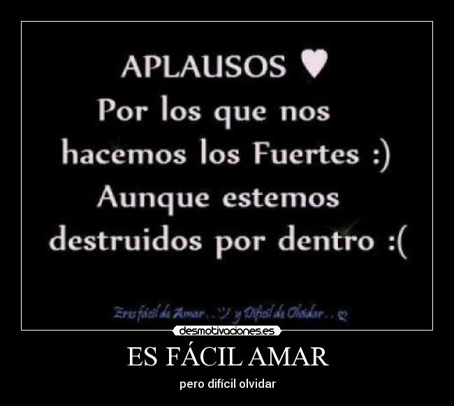 ES FÁCIL AMAR - pero difícil olvidar