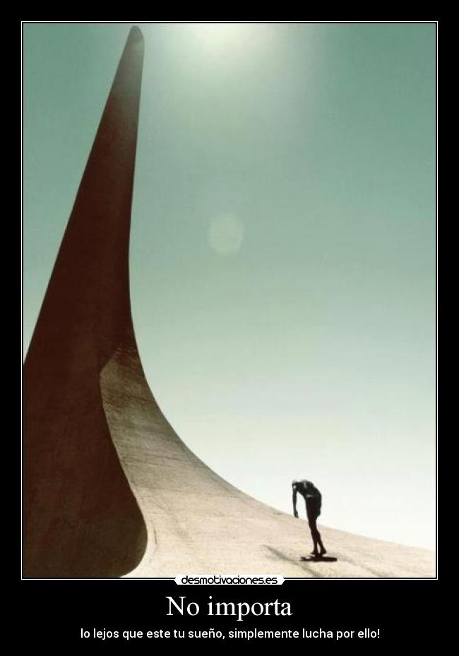 No importa -