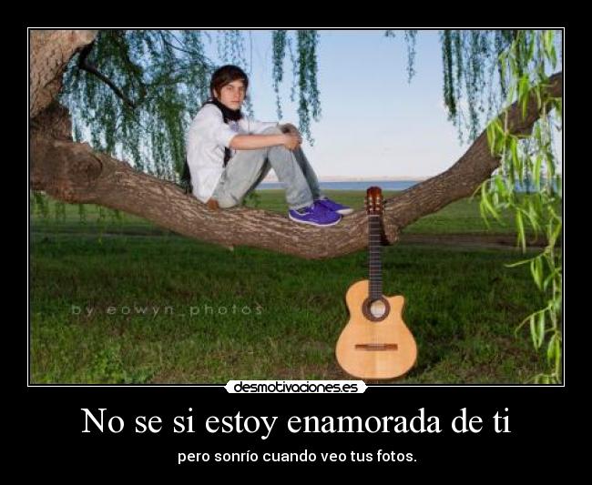 No se si estoy enamorada de ti -