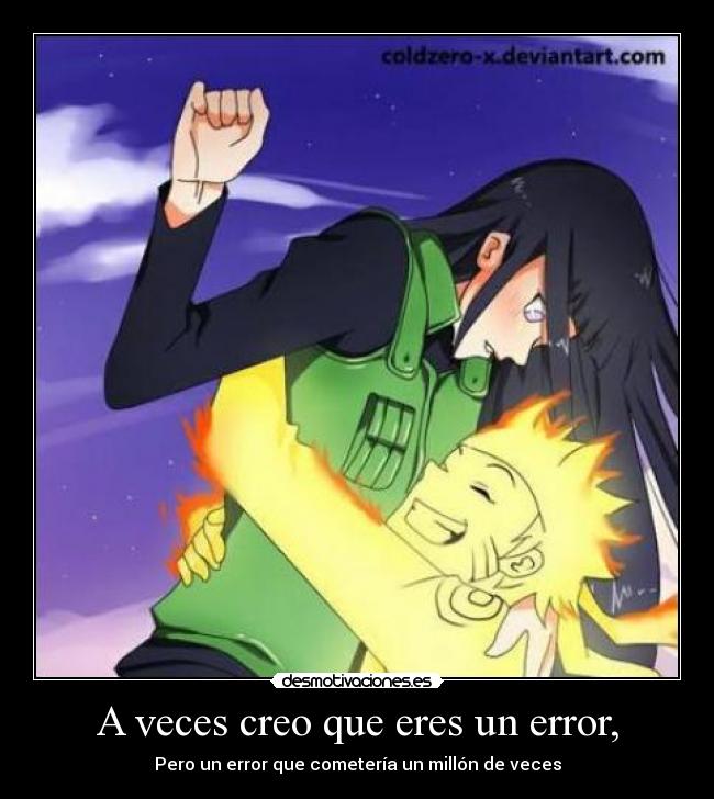 A veces creo que eres un error, -