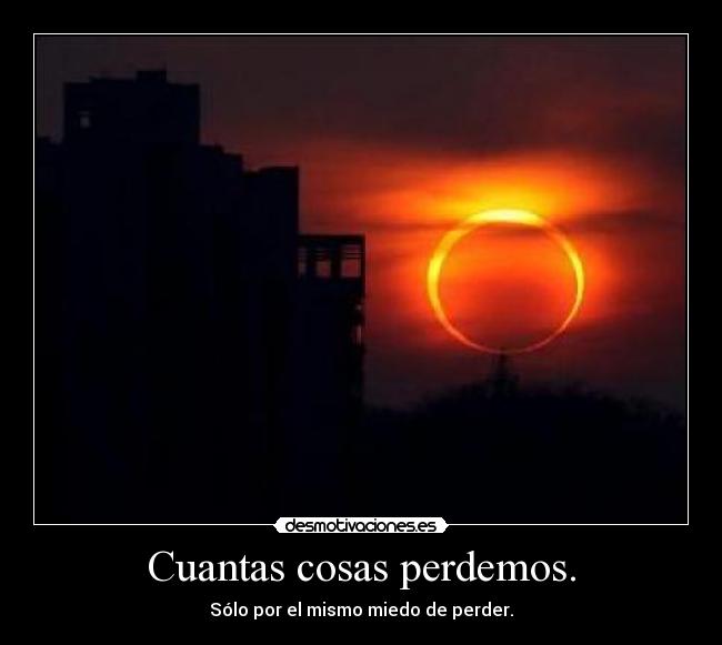 Cuantas cosas perdemos. - 