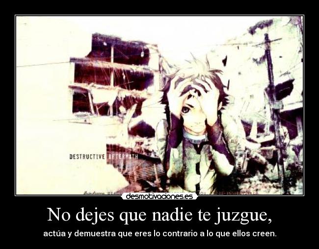 No dejes que nadie te juzgue, - 