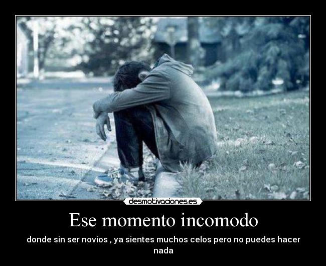 Ese momento incomodo -